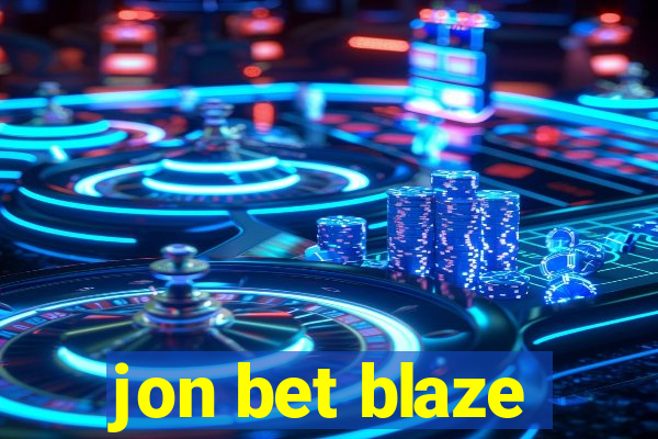 jon bet blaze